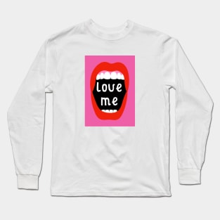 Love Me ! Long Sleeve T-Shirt